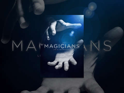 Magicians: Life in the Impossible'
