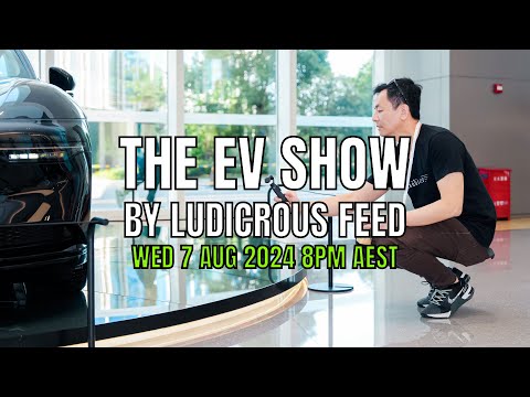 The EV Show by Ludicrous Feed on Wednesday Nights! | Wed 7 Aug 2024