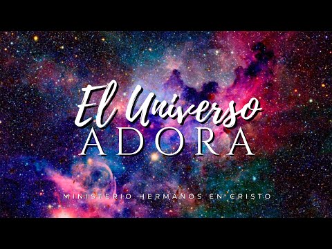 El Universo Adora  |  Video de Letras  |  Ministerio Hermanos en Cristo.