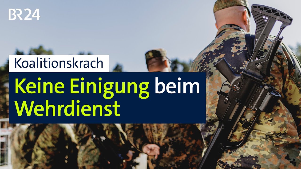 Koalitionskrach: Keine Einigung beim Wehrdienst | BR24