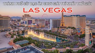KHÁM PHÁ THÀNH PHỐ LAS VEGAS Trung Tâm Cờ Bạc Ăn Chơi Giải Trí Bậc Nhất Thế Giới. Discover Las Vegas