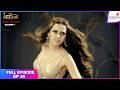 Naagin S7  Full Episode - 50  The Rise of Naagrani Ahana  Colors TV