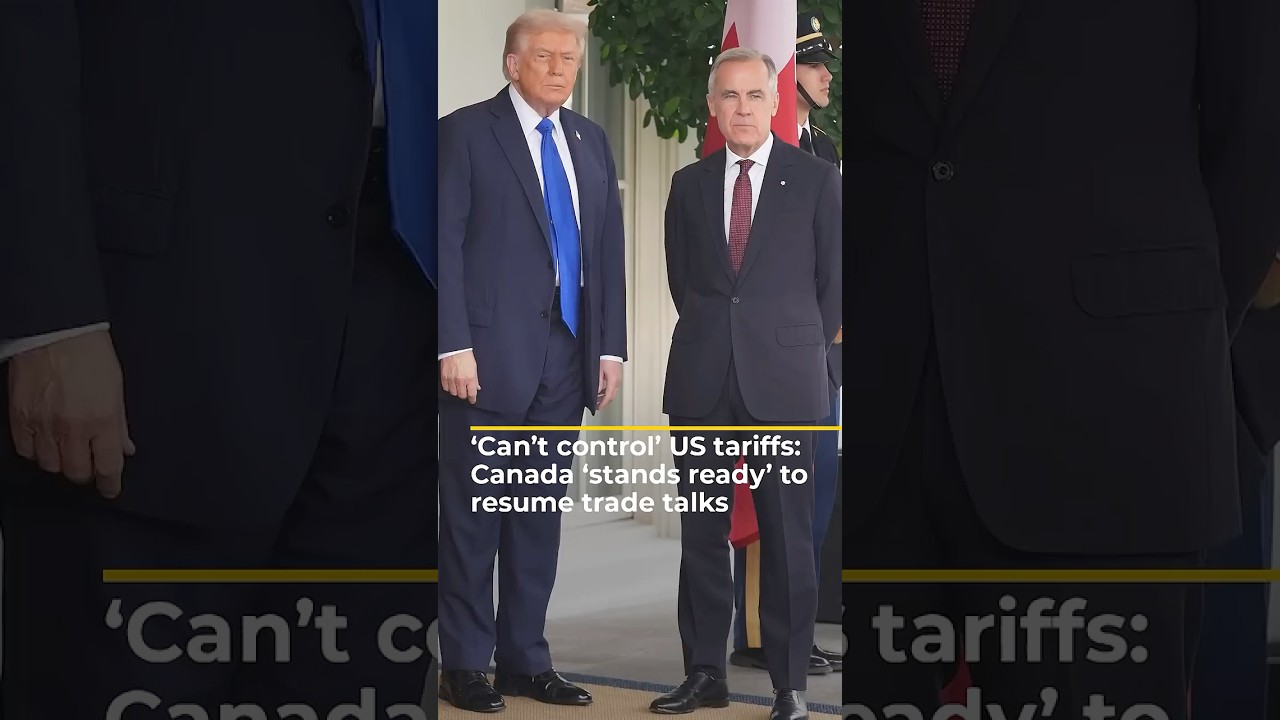 ‘Can’t control’ US tariffs: Canada ‘stands ready’ to resume trade talks | ajshorts