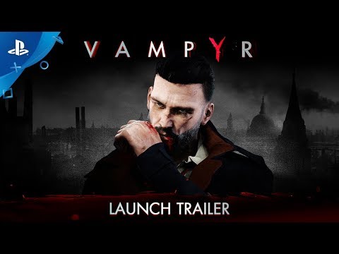 Vampyr - Launch Trailer | PS4