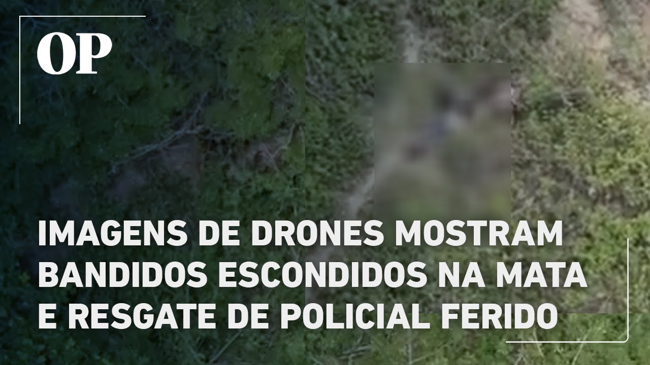 Imagens de drones mostram bandidos escondidos na mata e resgate de policial ferido