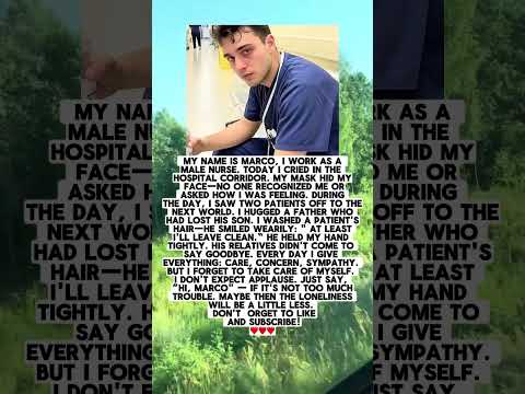 My Name Is Marco, I Work As A Male Nurse