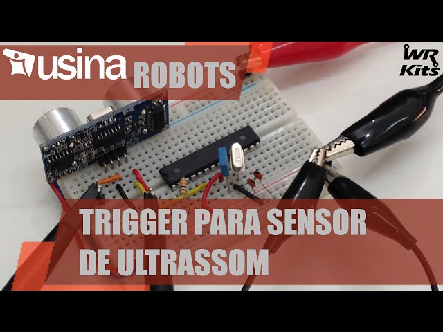 GERANDO TRIGGER PARA SENSOR DE ULTRASSOM | Usina Robots #020