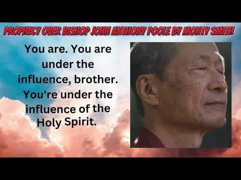 Prophecy over Bishop John Anthony Poole by Monty Smith