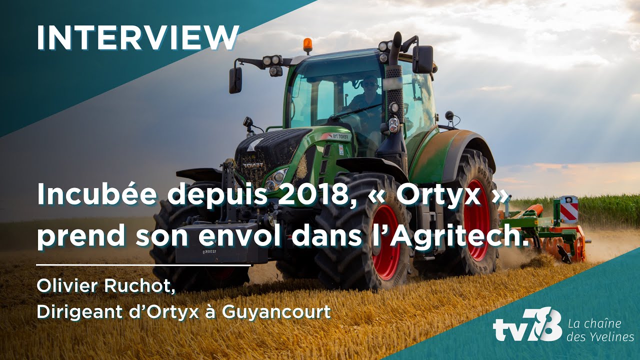 Incubée depuis 2018, Ortix prend son envol dans l’agritech