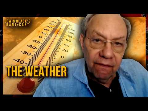 The Weather  | Lewis Black's Rantcast clips