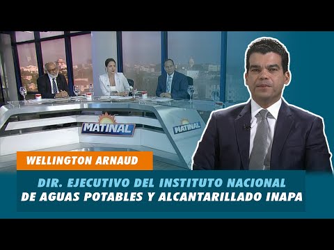 Wellington Arnaud, Dir. Ejecutivo del Instituto Nacional de Aguas Potables y Alcantarillado INAPA