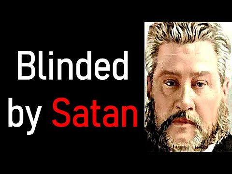 Blinded by Satan - Charles Spurgeon Audio Sermon