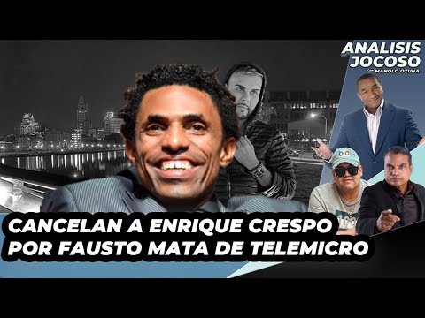 ANALISIS JOCOSO - CANCELAN A ENRIQUE CRESPO POR FAUSTO MATA DE TELEMICRO