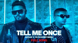 Tell Me Once ~ Alfaaz & Yo Yo Honey Singh | Punjabi Song