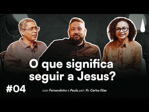 Fernandinho | O Que Significa Seguir a Jesus - Episódio 04