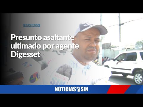 Presunto asaltante ultimado por agente Digesset