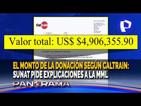 El monto de la donación según Caltrain: Sunat pide a la Municipalidad de Lima sustentar documentos