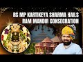 RS MP Kartikeya Sharma Hails Ram Mandir Consecration | NewsX