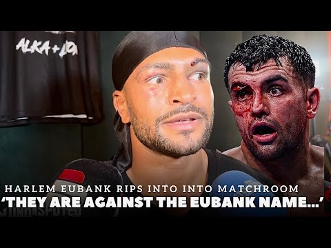 ‘THEY ARE AGAINST THE EUBANK NAME’ Harlem Eubank IMMEDIATE REACTION TO JACK CATTERALL LOSS | SR & JR