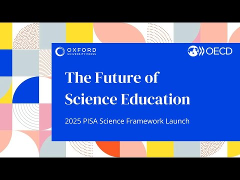 What the PISA 2025 Science Framework tells us about the future of science education
