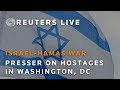 LIVE: Families of Hamas hostages speak in Washington, DC