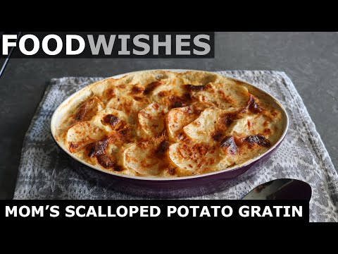 Mom's Scalloped Potato Gratin - Food Wishes
