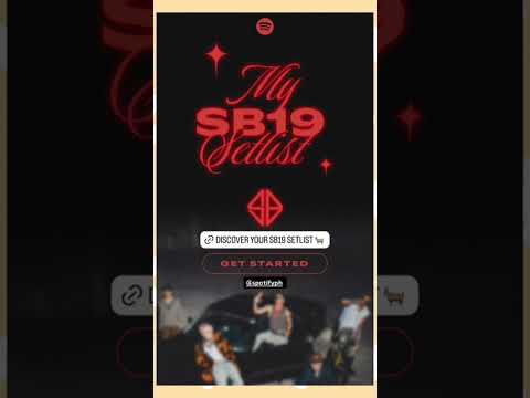 GET STARTED in SPOTIFY! DISCOVER your SB19 MY-SETLIST! ALL & EVERYTHING is THERE!