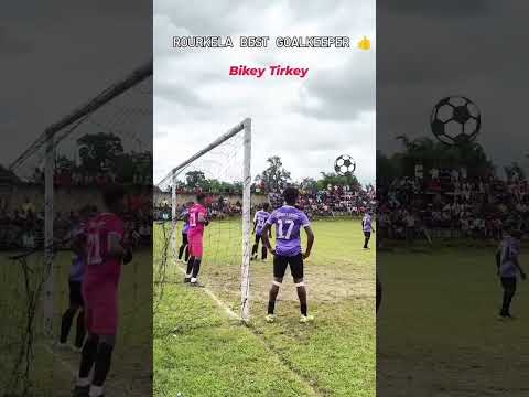 famous goalkeeper 😱 bikey tirkey#footballskillschallenge#shortsfeed#shorts#viral#video#youtubeshorts