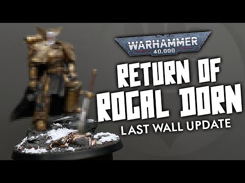 The RETURN of Rogal Dorn | Last Wall Update!