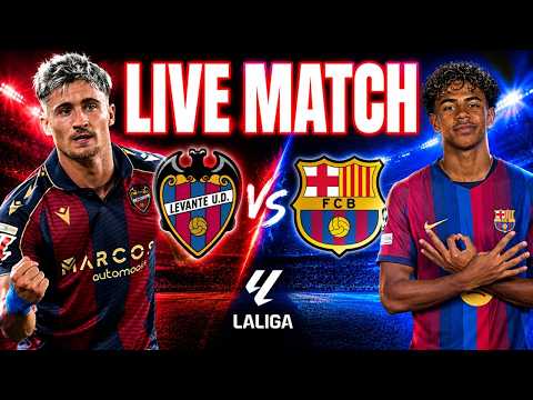 🔴 LIVE MATCH | LEVANTE - FC BARCELONE  (LIGA)