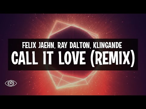 Felix Jaehn & Ray Dalton - Call It Love (Klingande Remix) Lyrics