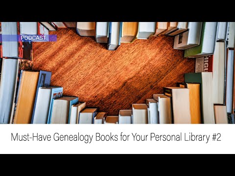 AF-579: Must-Have Genealogy Books for Your Personal Library #2 | Ancestral Findings Podcast
