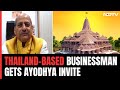 Ram Mandir Inauguration I NDTV Speaks With Thailand-Based Businessman Invited To Ram Temple Event