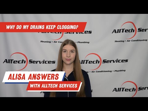 Alisa Answers: Why Do My Drains Keep Clogging?