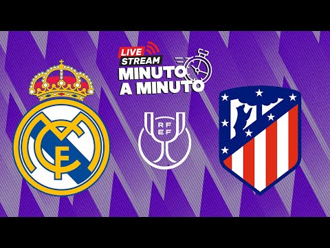 MINUTO A MINUTO | Real Madrid - Atlético de Madrid | Copa del Rey