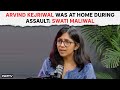 AAP MP Swati Maliwal | Swati Maliwal On Assault: No Clean Chit, Arvind Kejriwal Was At Home