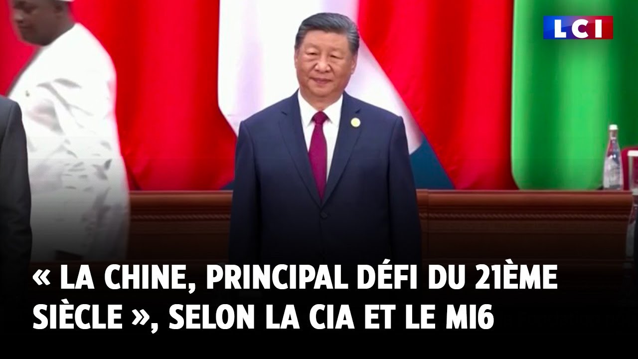 « La Chine, principal défi du 21ème siècle », selon la CIA et le MI6