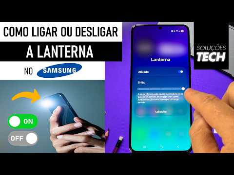 Como Ligar/Desligar a LANTERNA no SAMSUNG (ATUALIZADO)