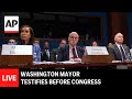 LIVE: Washington Mayor Muriel Bowser testifies before Congress
