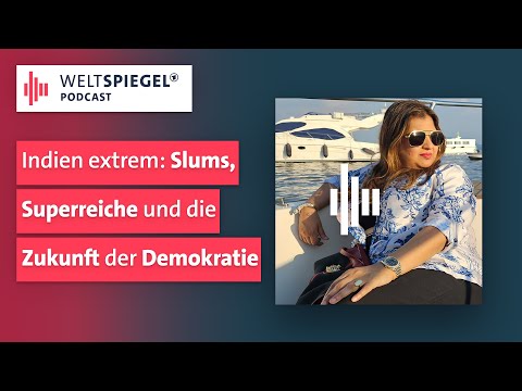 Indien extrem: Superreiche, Slums und die Zukunft der Demokratie | Weltspiegel Podcast