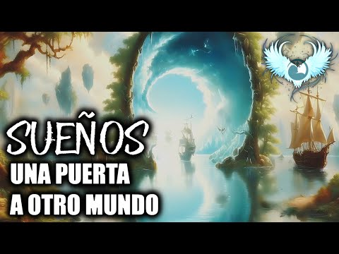 Sueños: Un acceso a otro Mundo - Dominar los Sueños Lúcidos