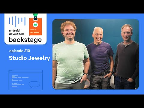 Studio Jewelry - Android Developers Backstage