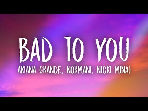 Ariana Grande, Normani, Nicki Minaj - Bad To You (Lyrics)