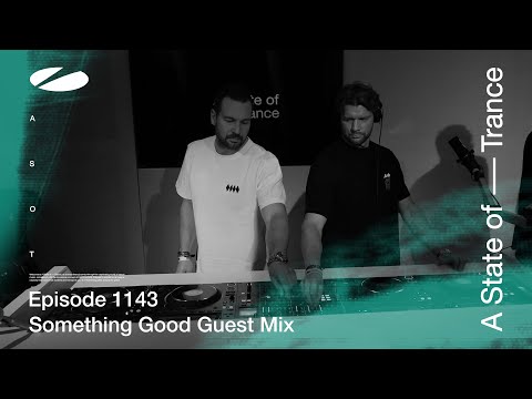 Something Good - A State Of Trance Episode 1143 [ADE Special] Guest Mix