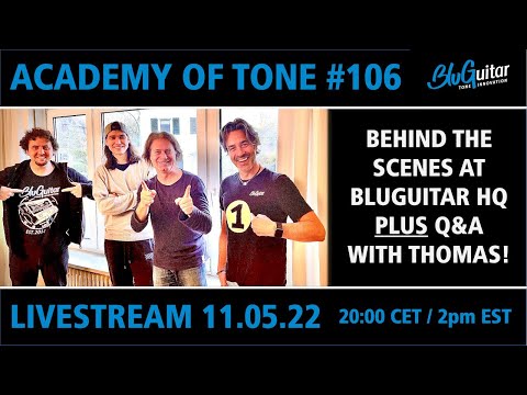 Academy Of Tone #106: behind the scenes at BluGuitar HQ + Ask Thomas live Q&A session No. 4!