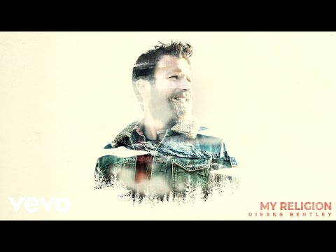 Dierks Bentley - My Religion (Audio)