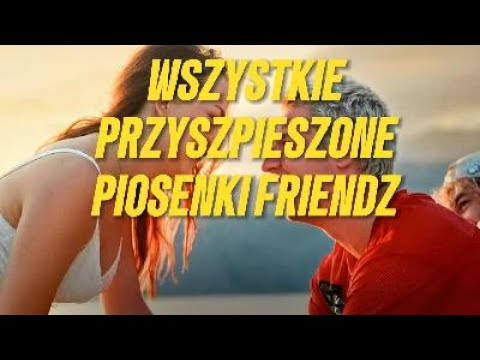 *Wszystkie piosenki Friendz* (speed up)