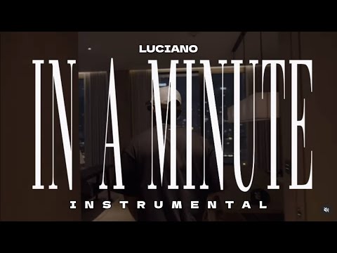 LUCIANO - IN A MINUTE (Instrumental)