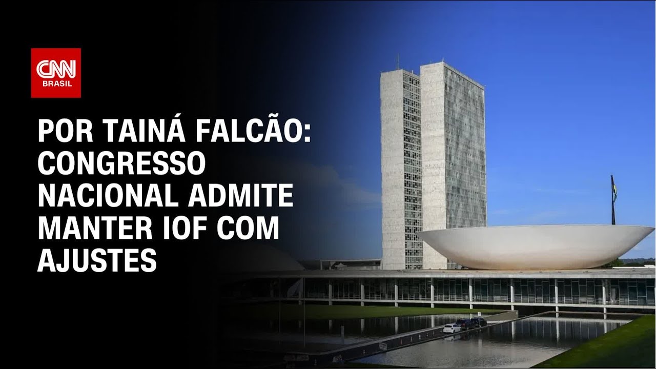 Congresso Nacional admite manter IOF com ajustes | BASTIDORES CNN