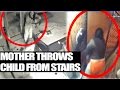 Delhi woman throws son down the stairs mercilessly; Watch Video